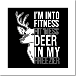 Funny Hunter Dad Im into fitness deer in my freezer Posters and Art